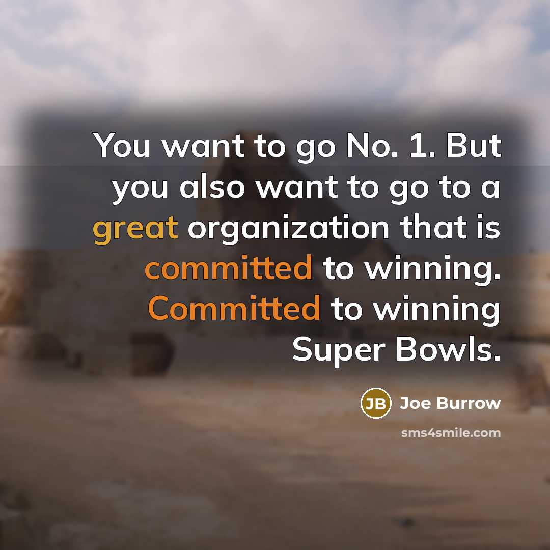 “You want to go No. 1. But you also want…” quote by Joe Burrow