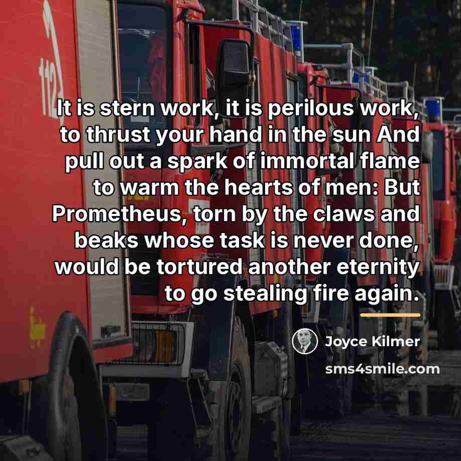 “It is stern work, it is perilous work, to thrust…” quote by Joyce Kilmer