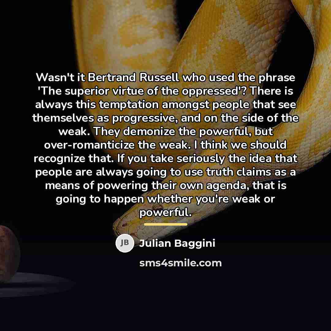 “Wasn't it Bertrand Russell who used the phrase 'The superior…” quote by Julian Baggini