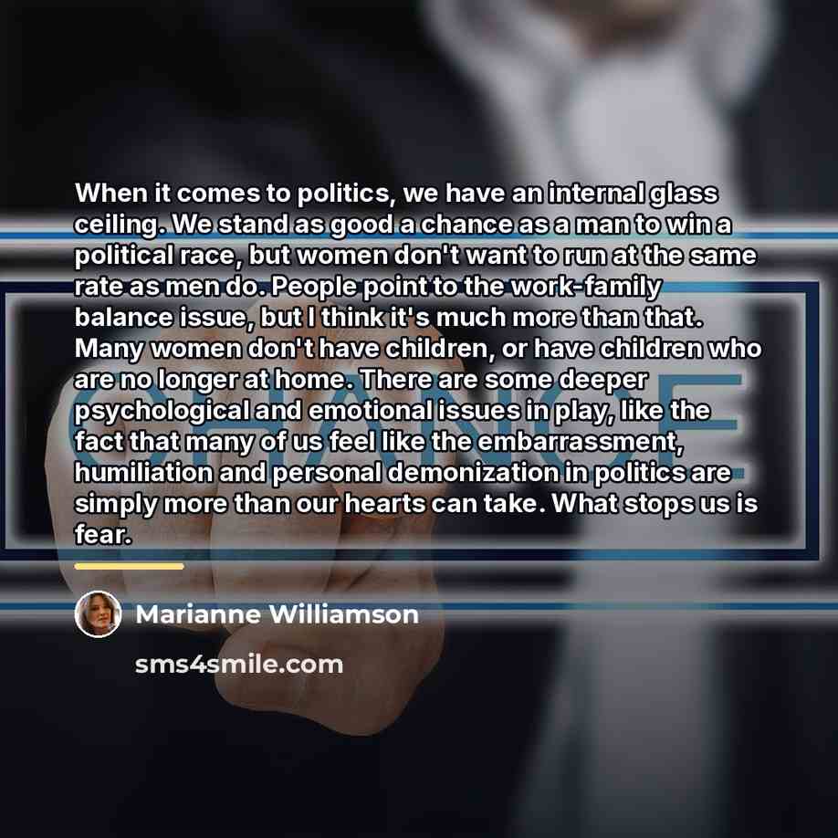 “When it comes to politics, we have an internal glass…” quote by Marianne Williamson