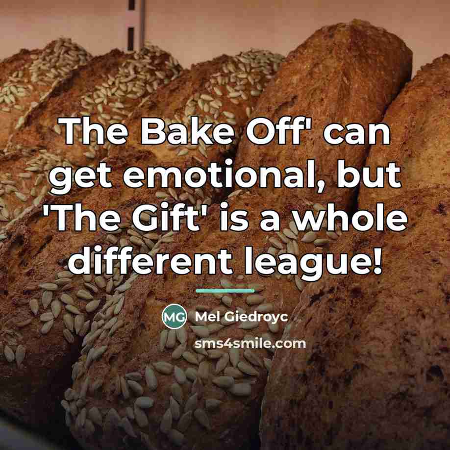 “The Bake Off' can get emotional, but 'The Gift' is…” quote by Mel Giedroyc