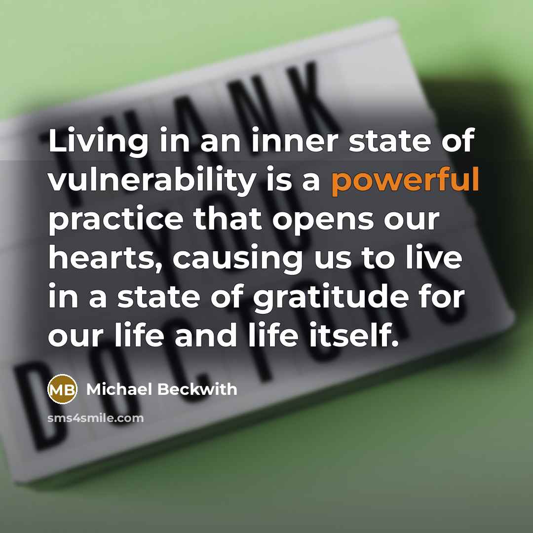 “Living in an inner state of vulnerability is a powerful…” quote by Michael Beckwith