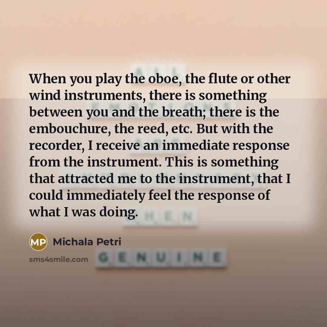 “When you play the oboe, the flute or other wind…” quote by Michala Petri