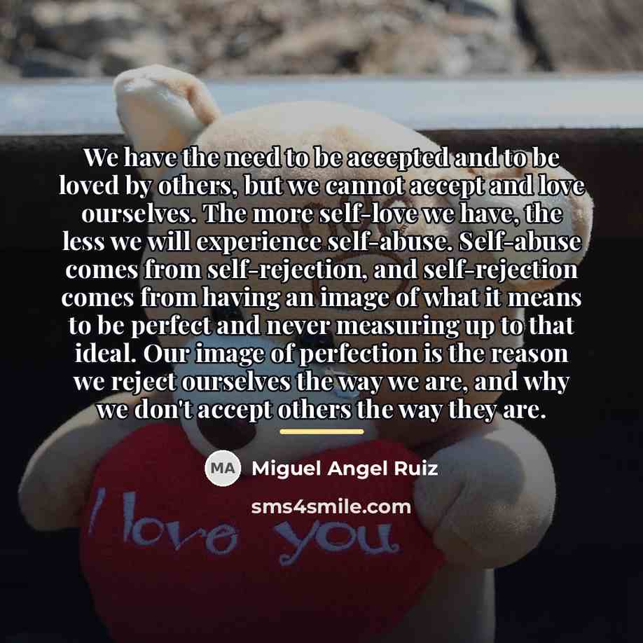 “We have the need to be accepted and to be…” quote by Miguel Angel Ruiz