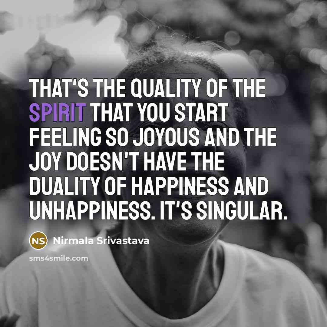 “That's the quality of the Spirit that you start feeling…” quote by Nirmala Srivastava