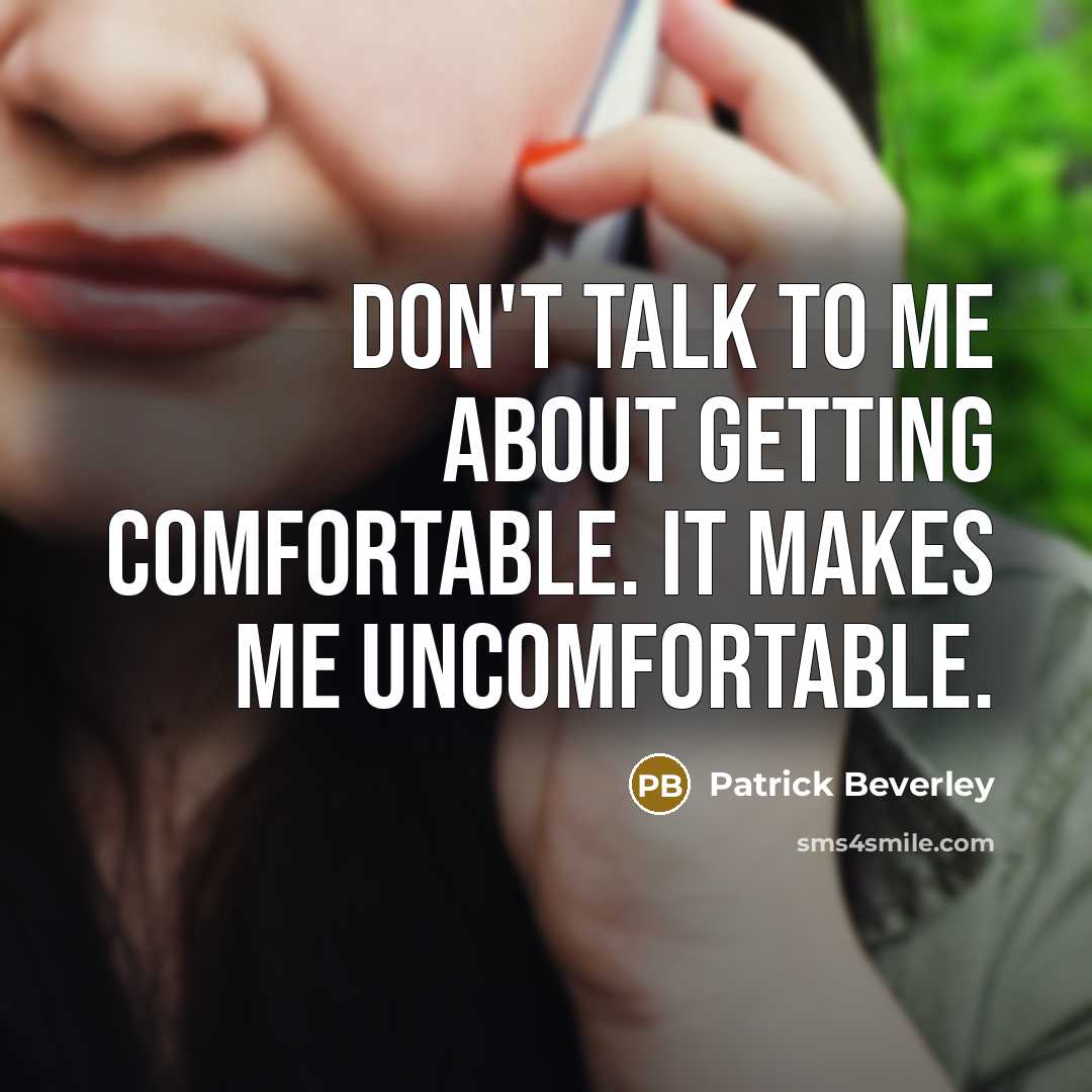 “Don't talk to me about getting comfortable. It makes me…” quote by Patrick Beverley
