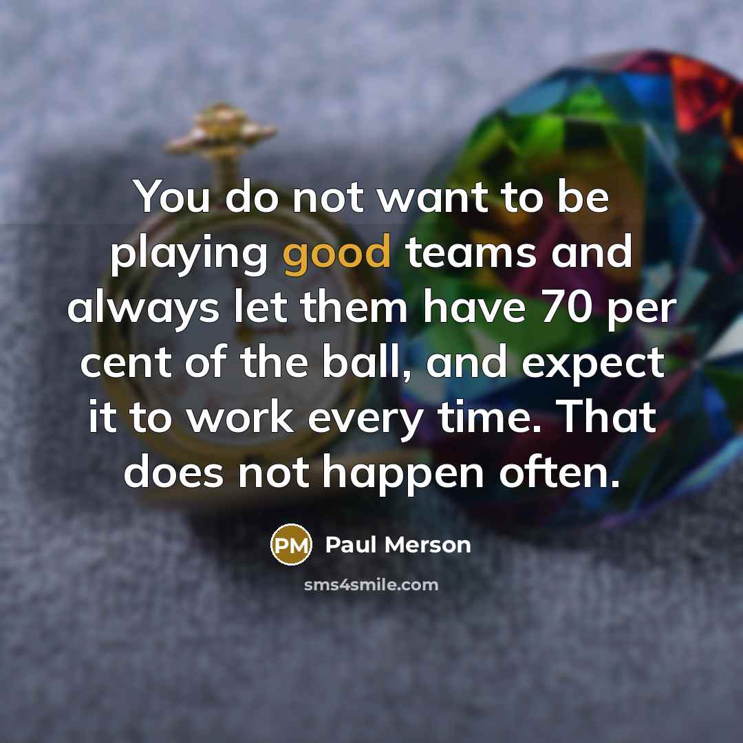 “You do not want to be playing good teams and…” quote by Paul Merson