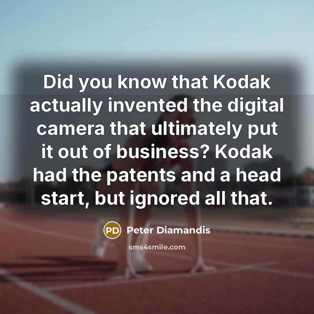 “Did you know that Kodak actually invented the digital camera…” quote by Peter Diamandis
