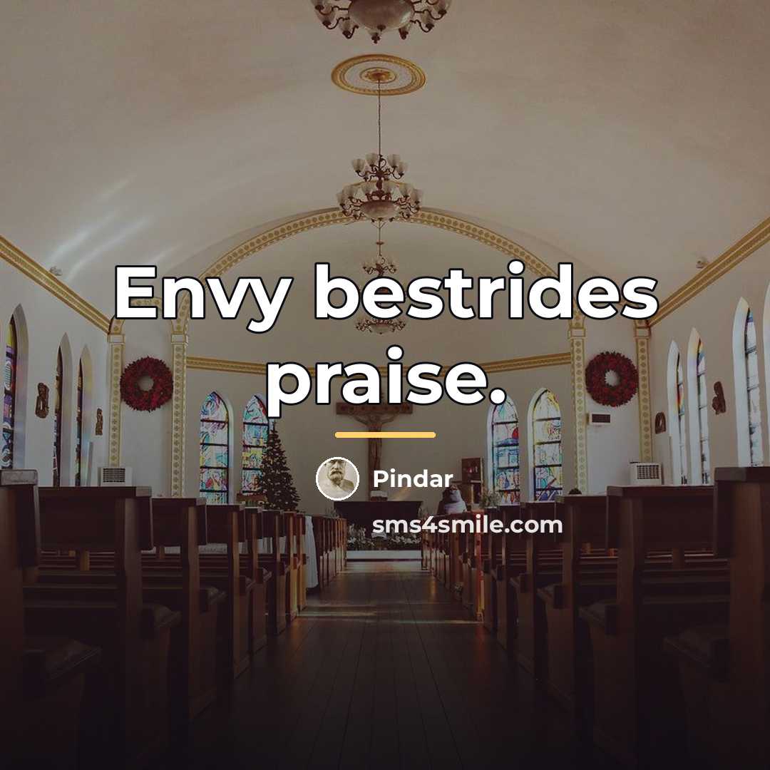 “Envy bestrides praise.…” quote by Pindar