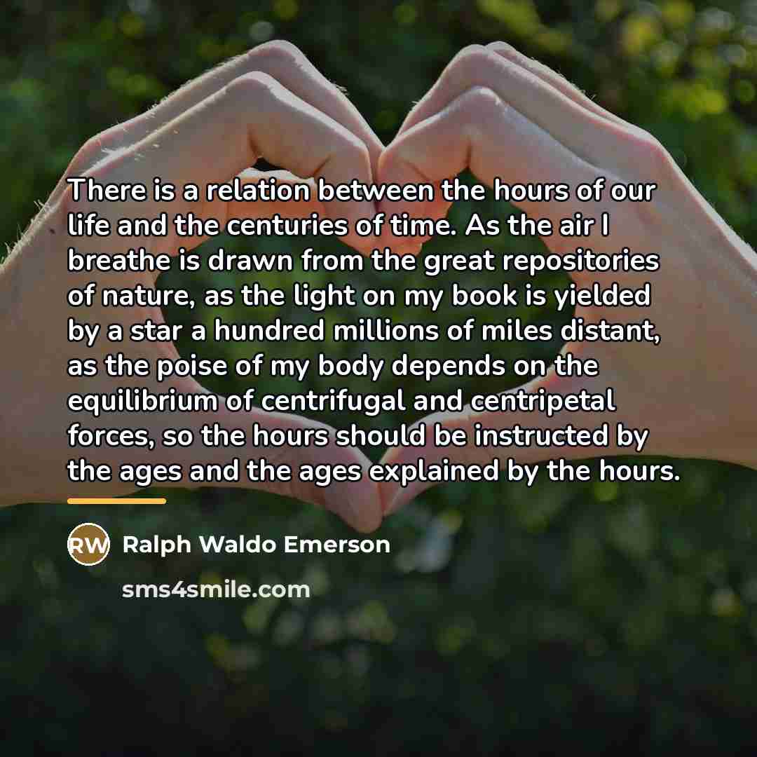 “There is a relation between the hours of our life…” quote by Ralph Waldo Emerson