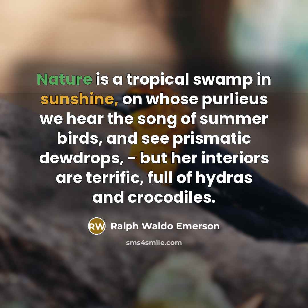 “Nature is a tropical swamp in sunshine, on whose purlieus…” quote by Ralph Waldo Emerson