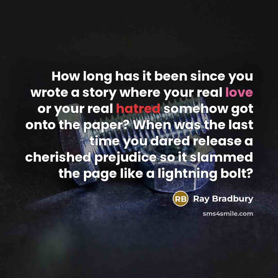 “How long has it been since you wrote a story…” quote by Ray Bradbury