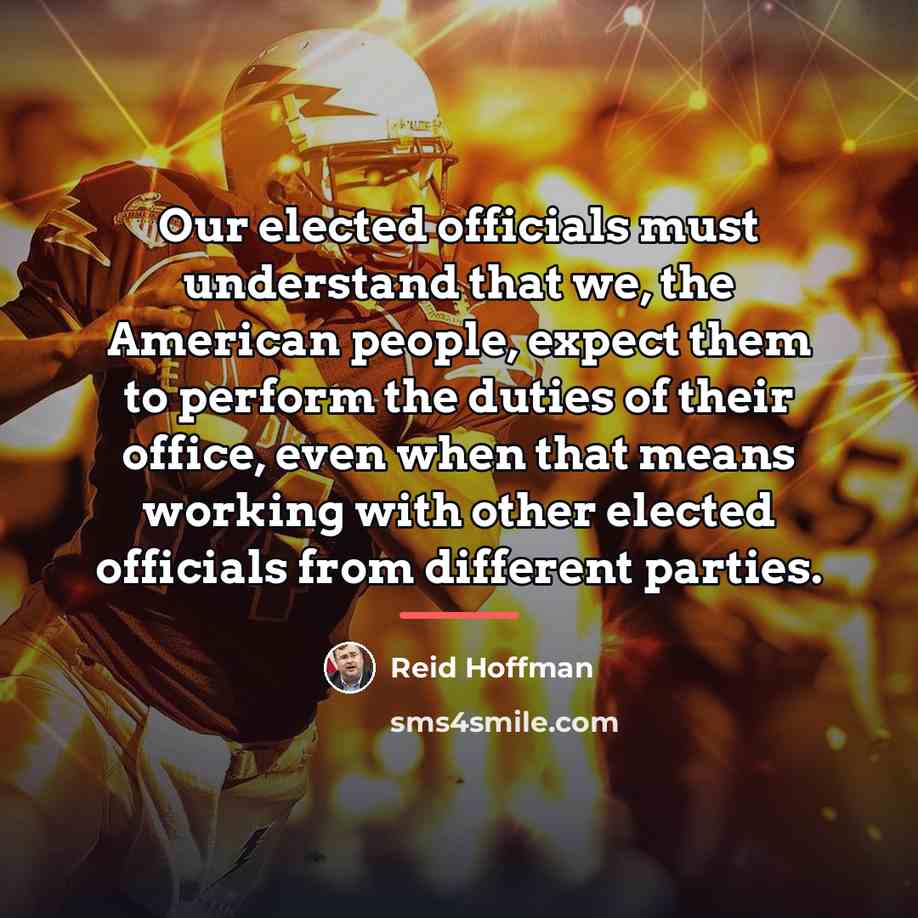 “Our elected officials must understand that we, the American people,…” quote by Reid Hoffman