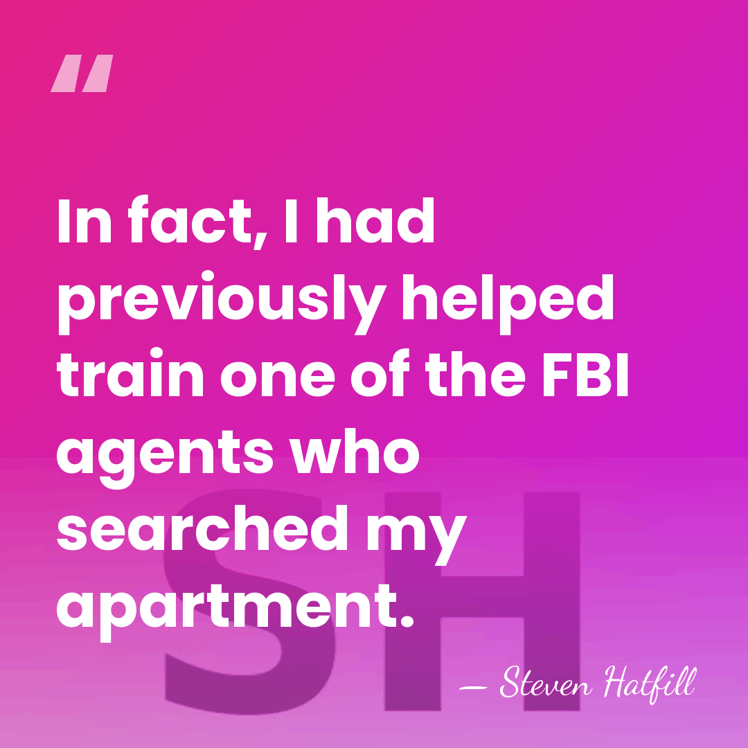In fact, I had previously helped train one of the FBI agents&hellip; - Steven Hatfill