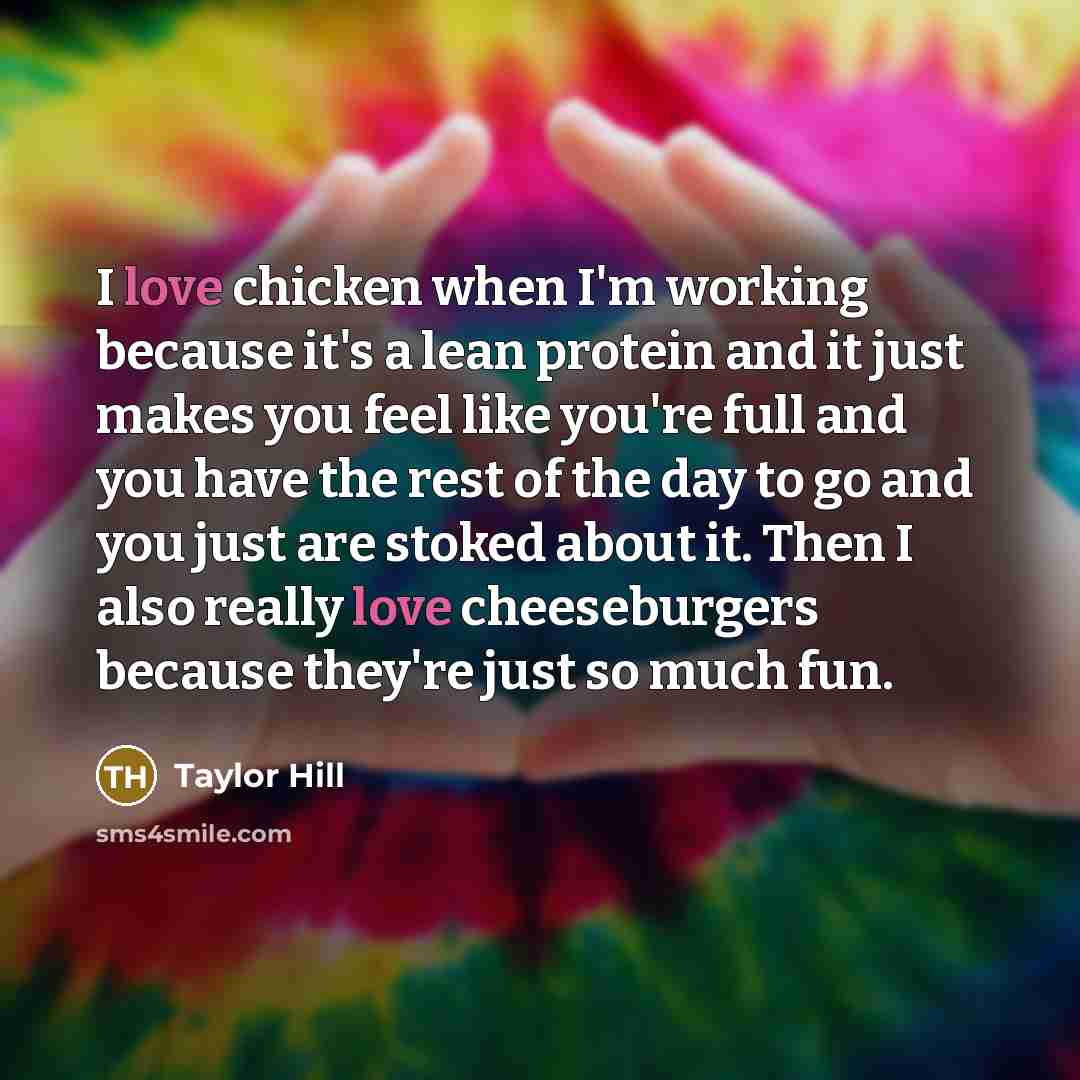 “I love chicken when I'm working because it's a lean…” quote by Taylor Hill