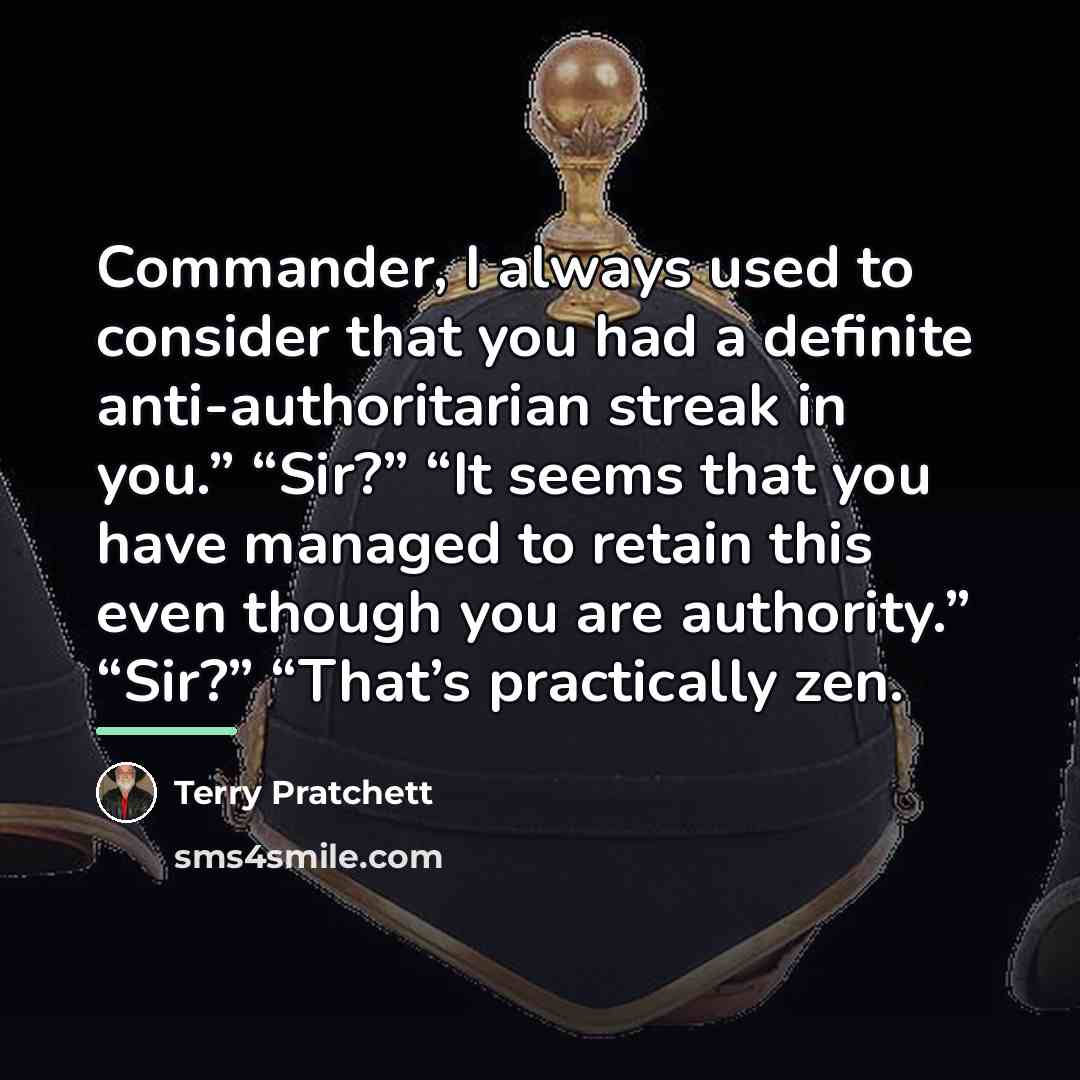 “Commander, I always used to consider that you had a…” quote by Terry Pratchett