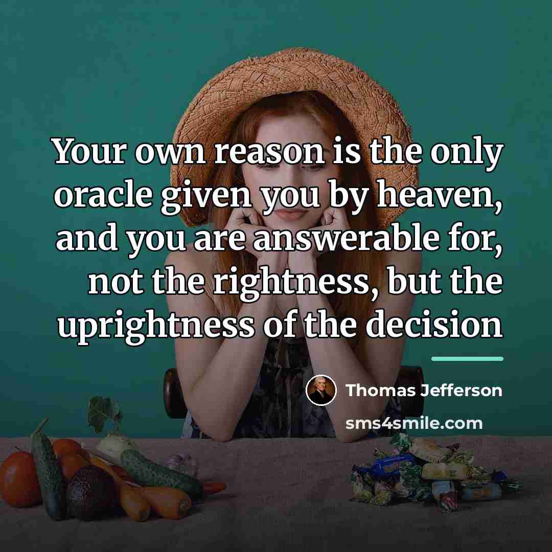 “Your own reason is the only oracle given you by…” quote by Thomas Jefferson