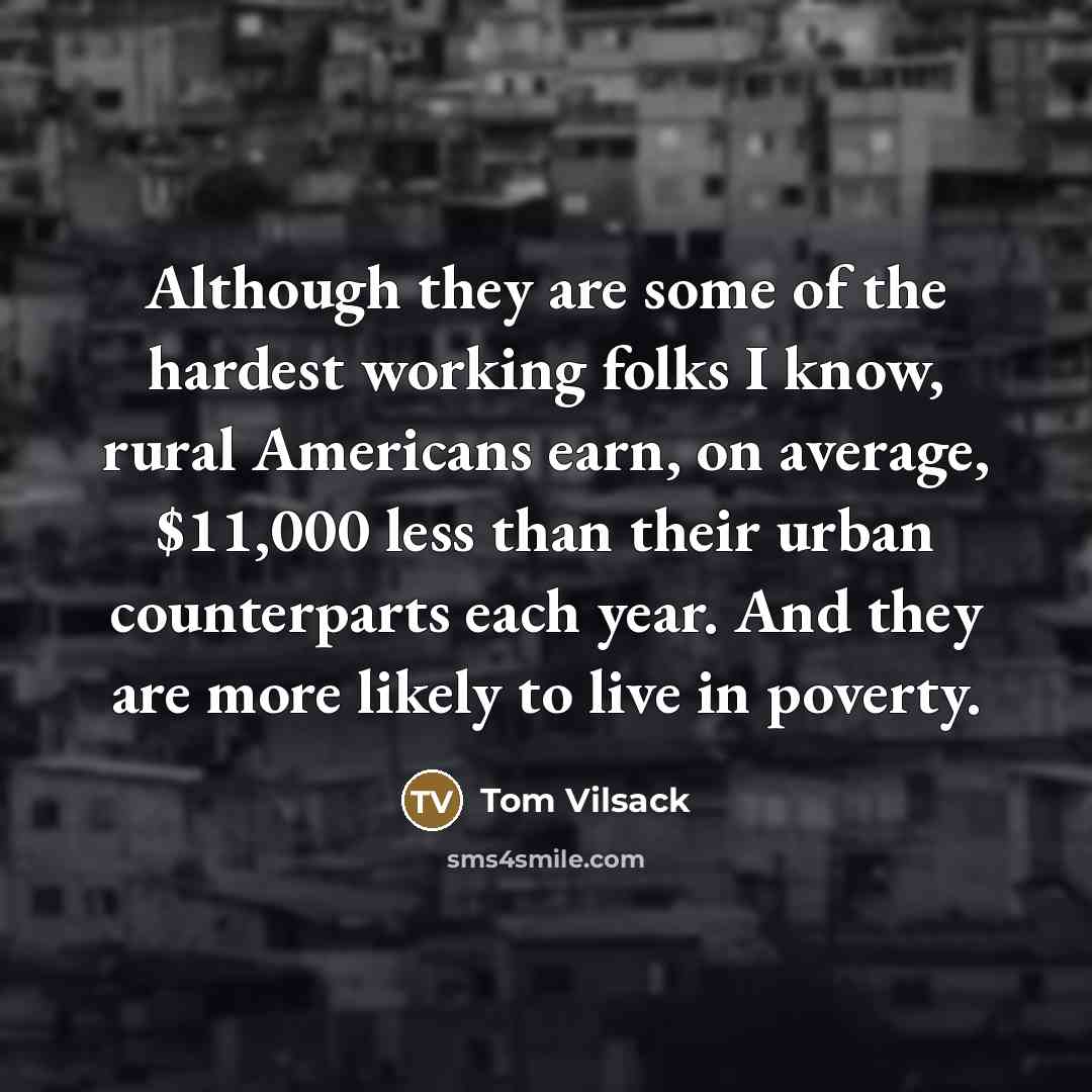 “Although they are some of the hardest working folks I…” quote by Tom Vilsack