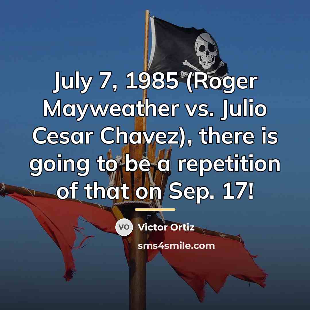 “July 7, 1985 (Roger Mayweather vs. Julio Cesar Chavez), there…” quote by Victor Ortiz