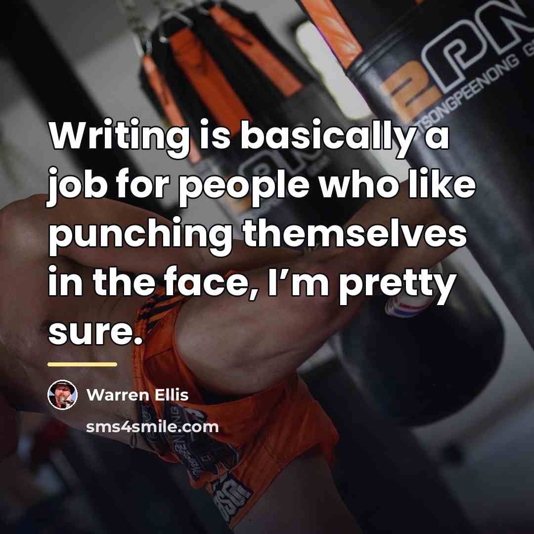 “Writing is basically a job for people who like punching…” quote by Warren Ellis