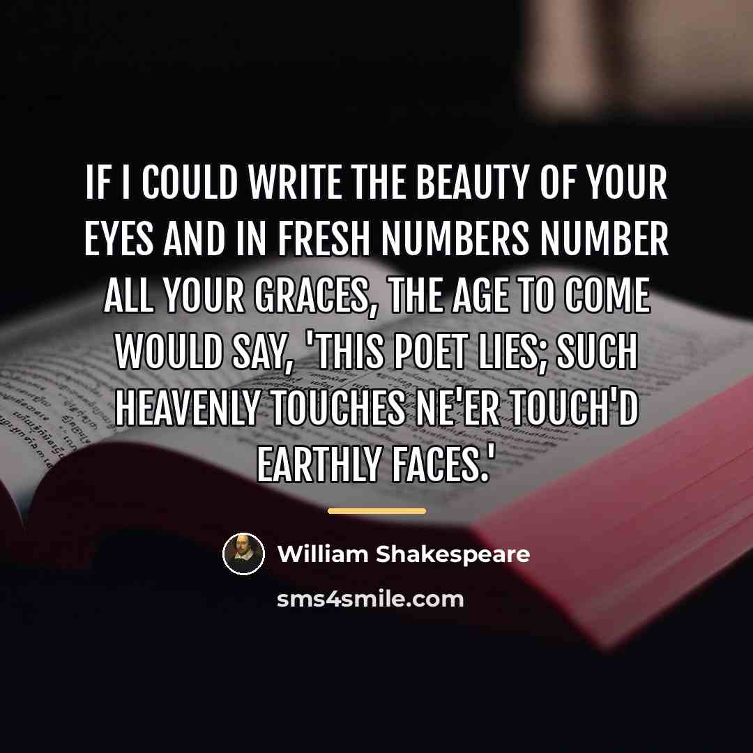 “If I could write the beauty of your eyes And…” quote by William Shakespeare