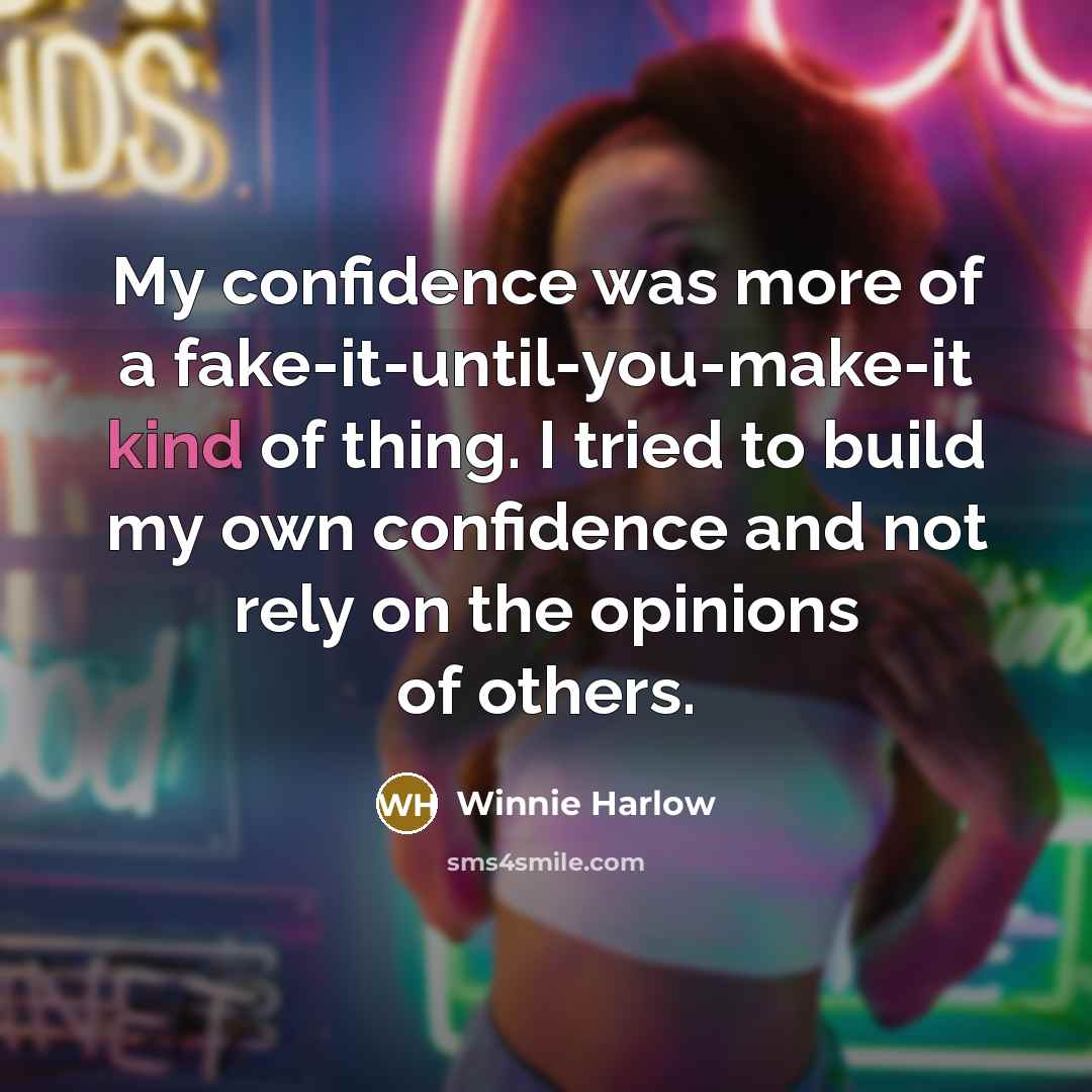 “My confidence was more of a fake-it-until-you-make-it kind of thing.…” quote by Winnie Harlow