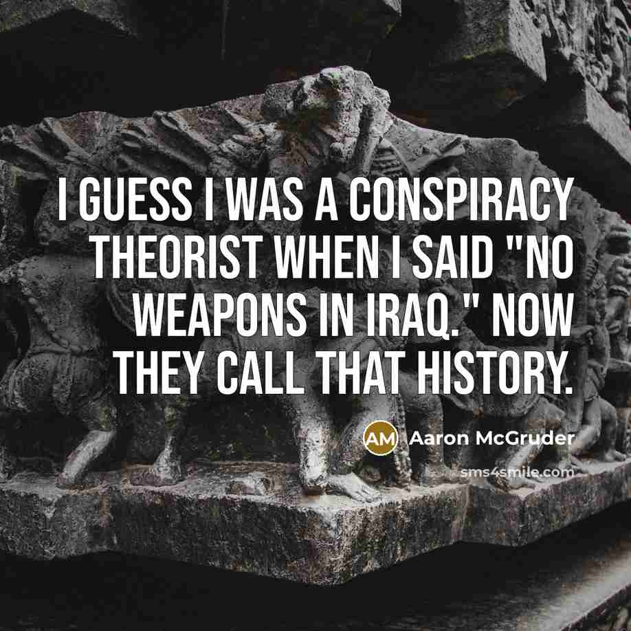 “I guess I was a conspiracy theorist when I said…” quote by Aaron McGruder
