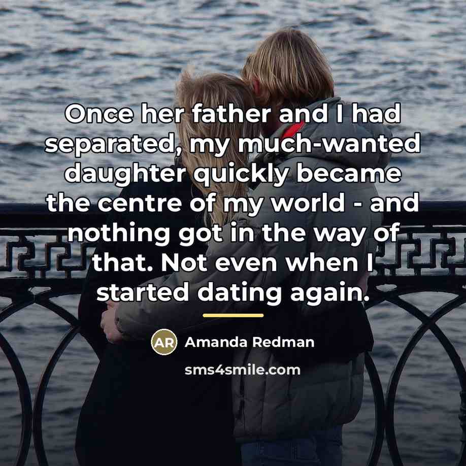 “Once her father and I had separated, my much-wanted daughter…” quote by Amanda Redman