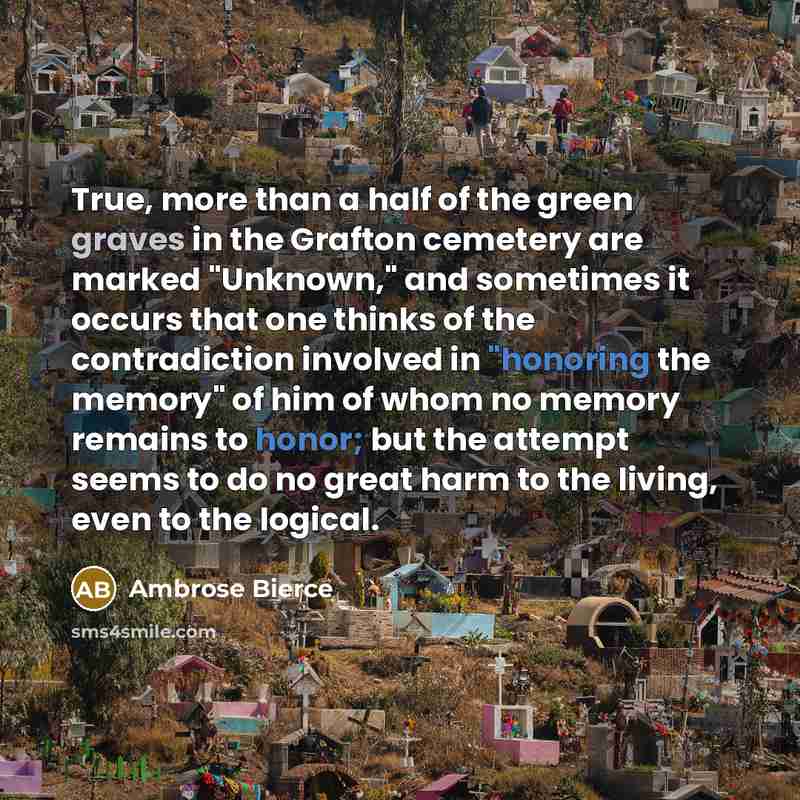 “True, more than a half of the green graves in…” quote by Ambrose Bierce