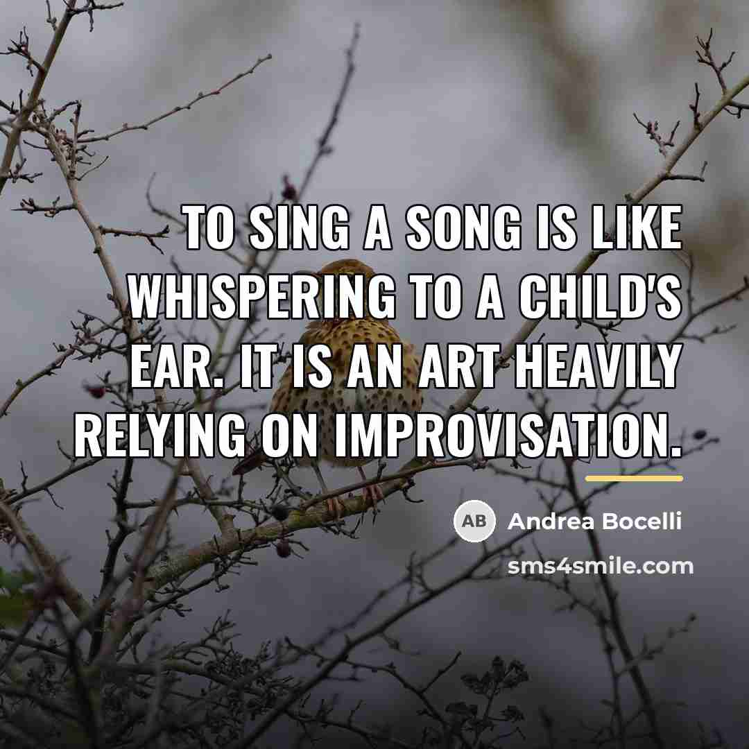 “To sing a song is like whispering to a child's…” quote by Andrea Bocelli
