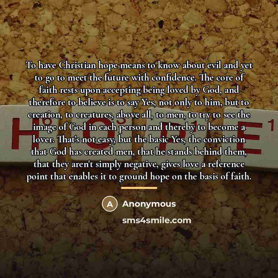 “To have Christian hope means to know about evil and…” quote by Anonymous