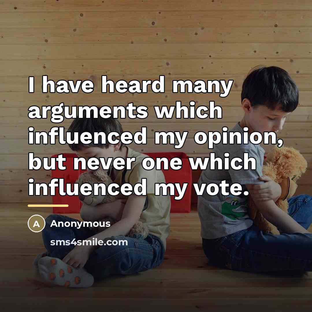 “I have heard many arguments which influenced my opinion, but…” quote by 6th Baronet Sir James Fergusson