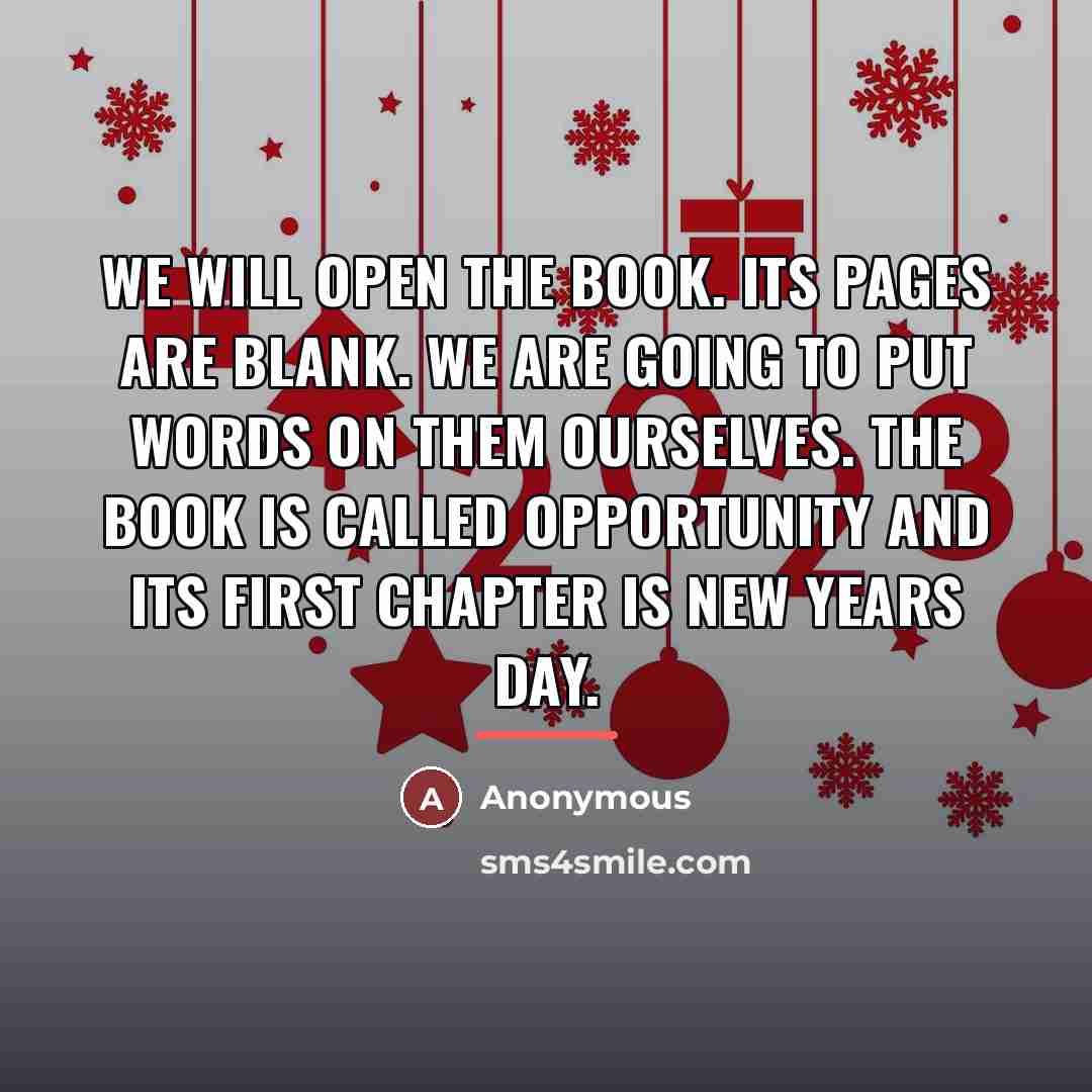 “We will open the book. Its pages are blank. We…” quote by Anonymous