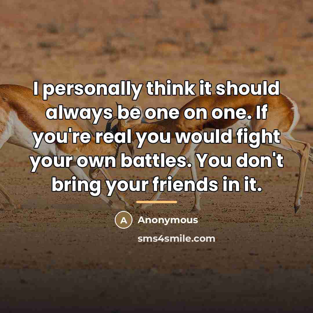 “I personally think it should always be one on one.…” quote by Anonymous