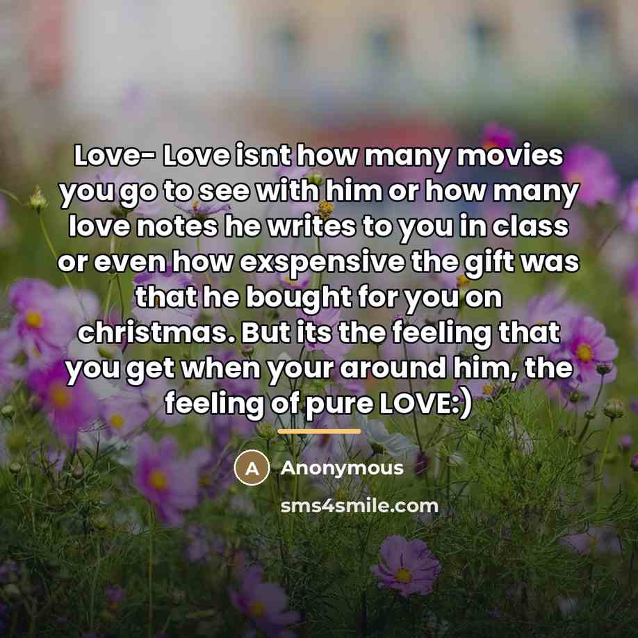 “Love- Love isnt how many movies you go to see…” quote by Anonymous
