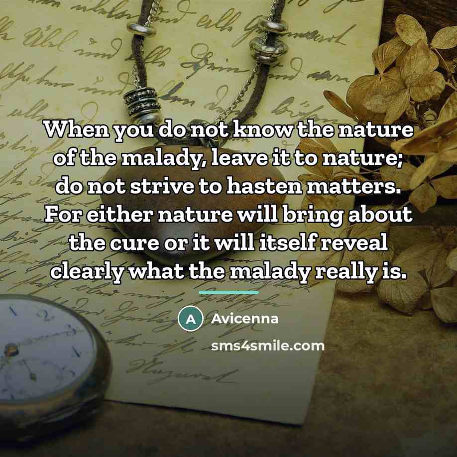 “When you do not know the nature of the malady,…” quote by Avicenna