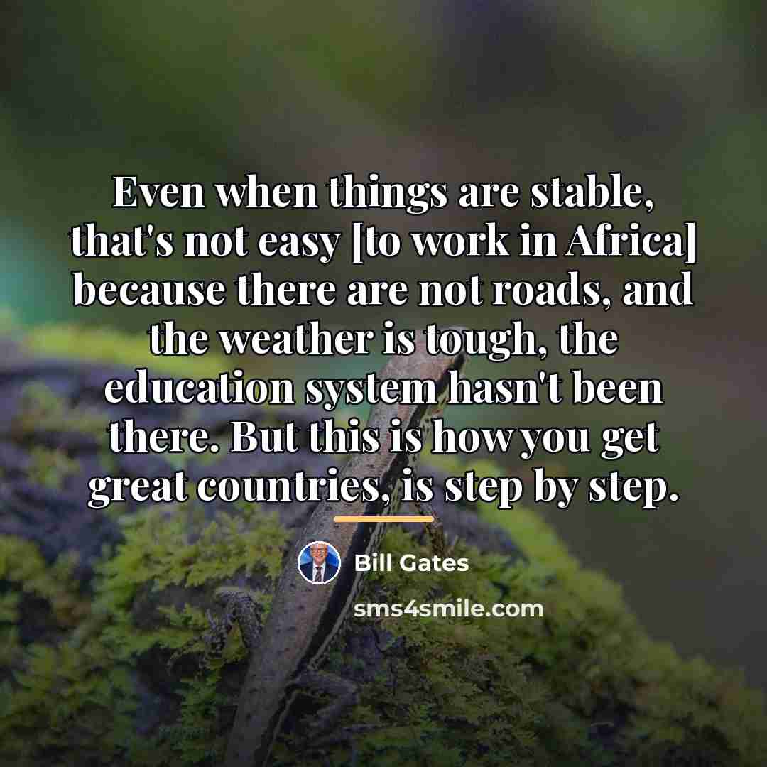 “Even when things are stable, that's not easy [to work…” quote by Bill Gates