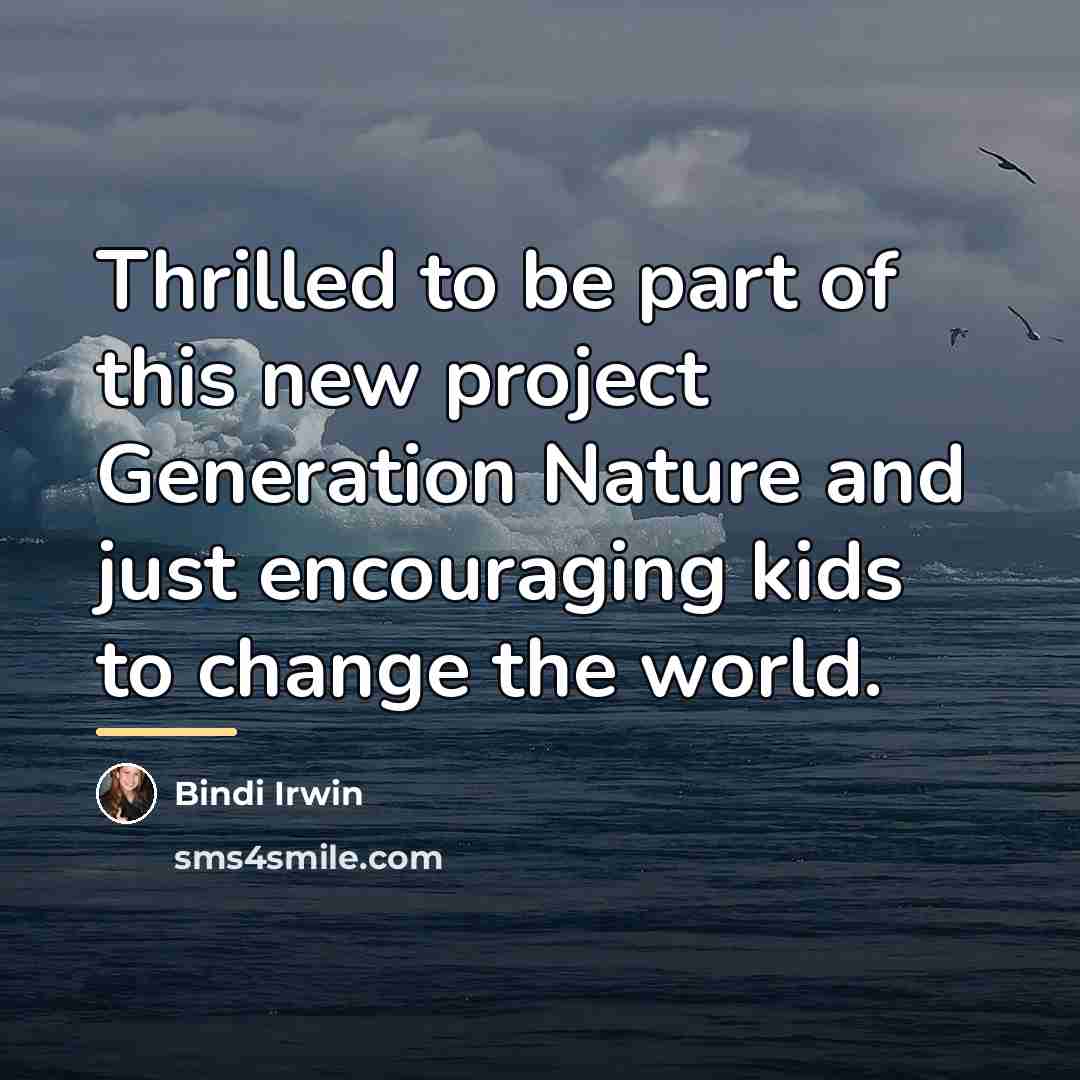 “Thrilled to be part of this new project Generation Nature…” quote by Bindi Irwin
