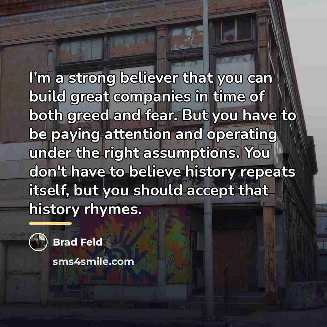 “I'm a strong believer that you can build great companies…” quote by Brad Feld