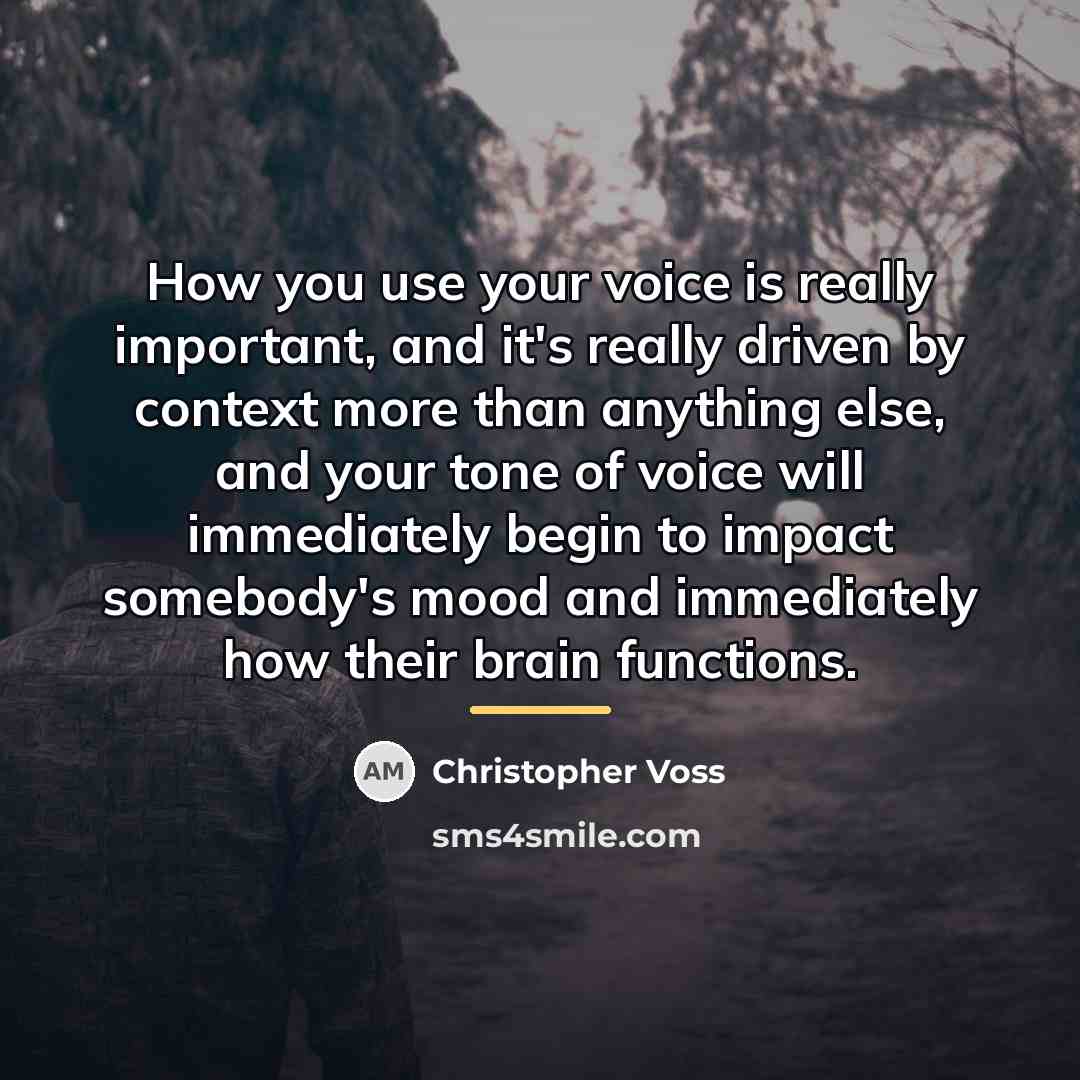 “How you use your voice is really important, and it's…” quote by Christopher Voss