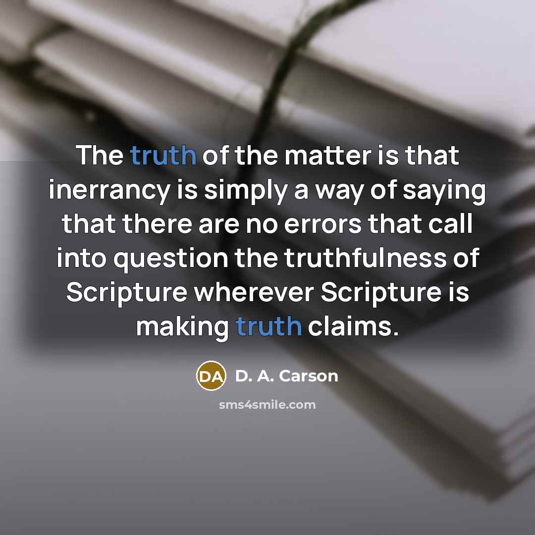 “The truth of the matter is that inerrancy is simply…” quote by D. A. Carson