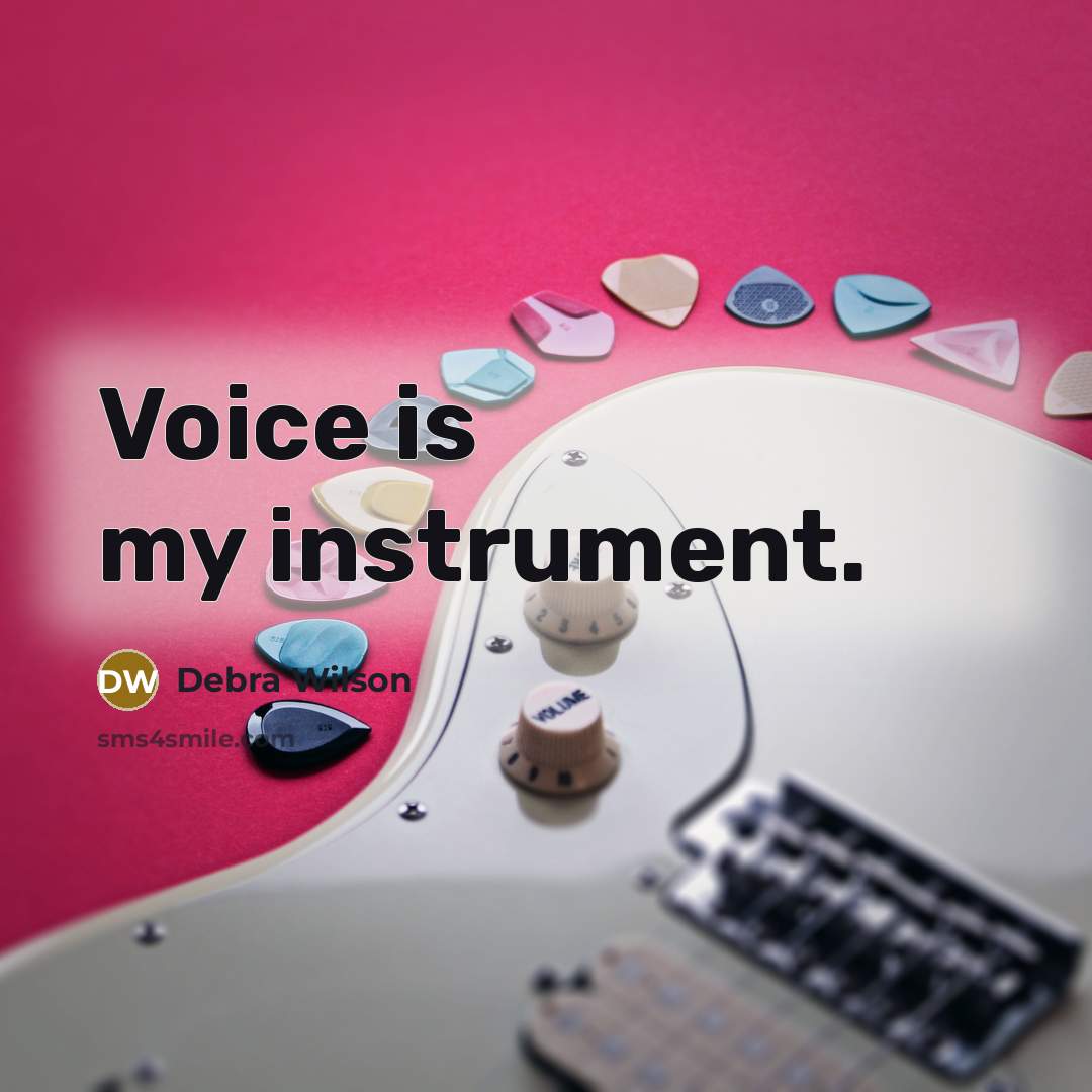 “Voice is my instrument.” quote by Debra Wilson