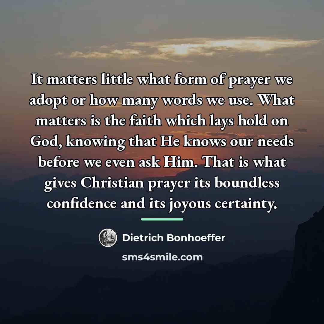 “It matters little what form of prayer we adopt or…” quote by Dietrich Bonhoeffer