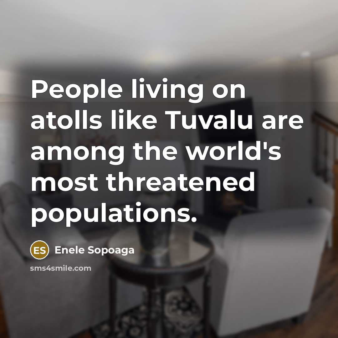 “People living on atolls like Tuvalu are among the world's…” quote by Enele Sopoaga