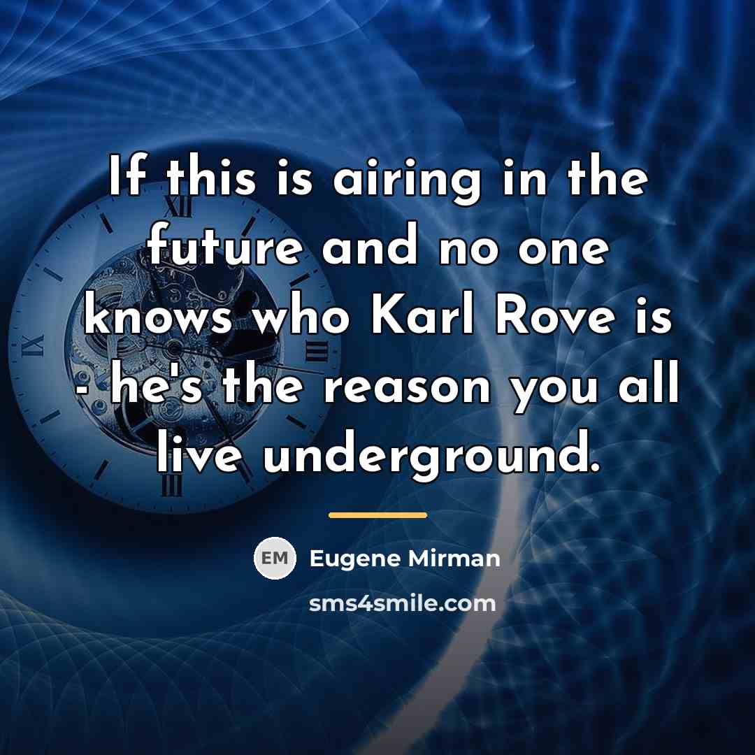 “If this is airing in the future and no one…” quote by Eugene Mirman