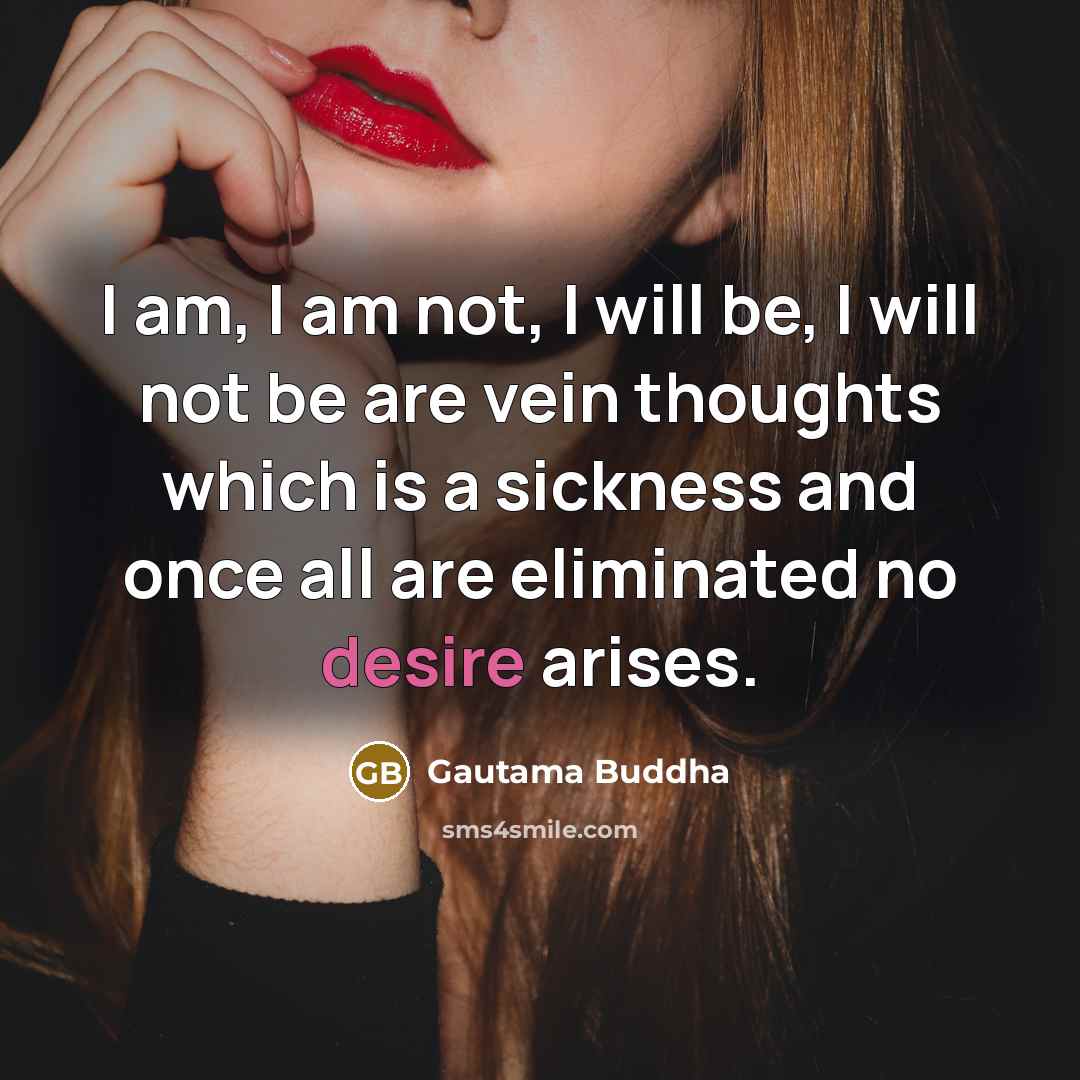 “I am, I am not, I will be, I will…” quote by Gautama Buddha