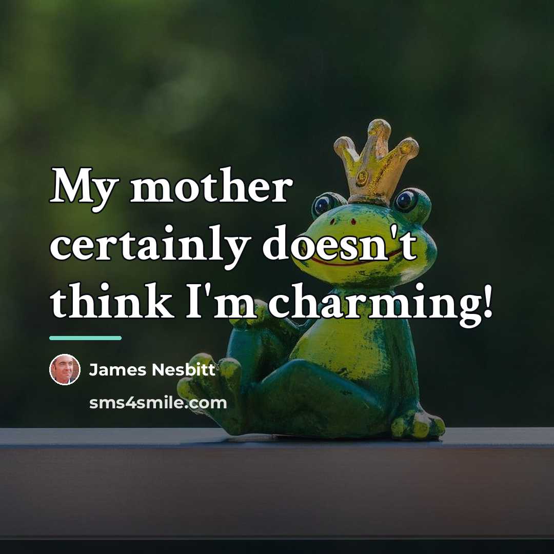 “My mother certainly doesn't think I'm charming!…” quote by James Nesbitt