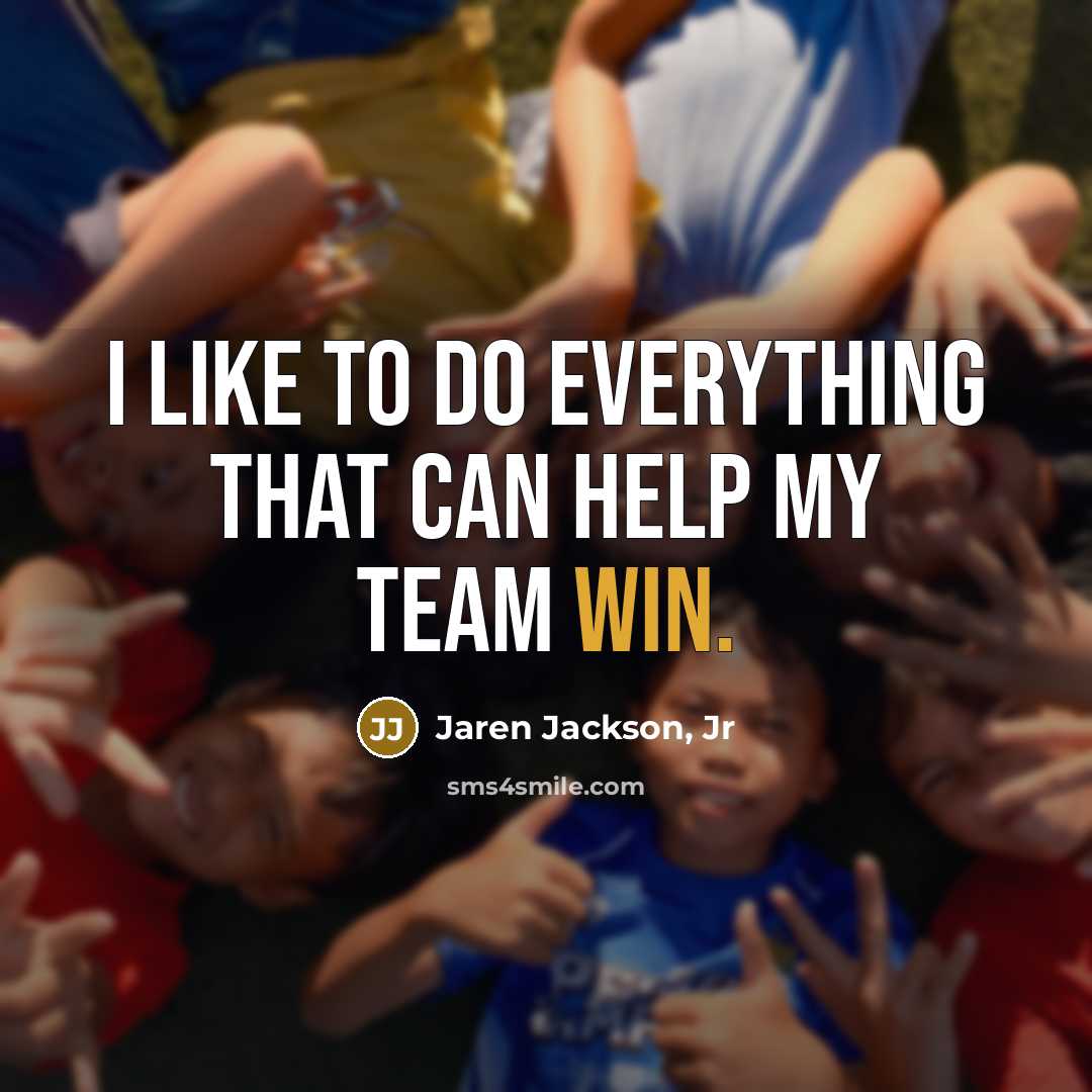 “I like to do everything that can help my team…” quote by Jaren Jackson, Jr