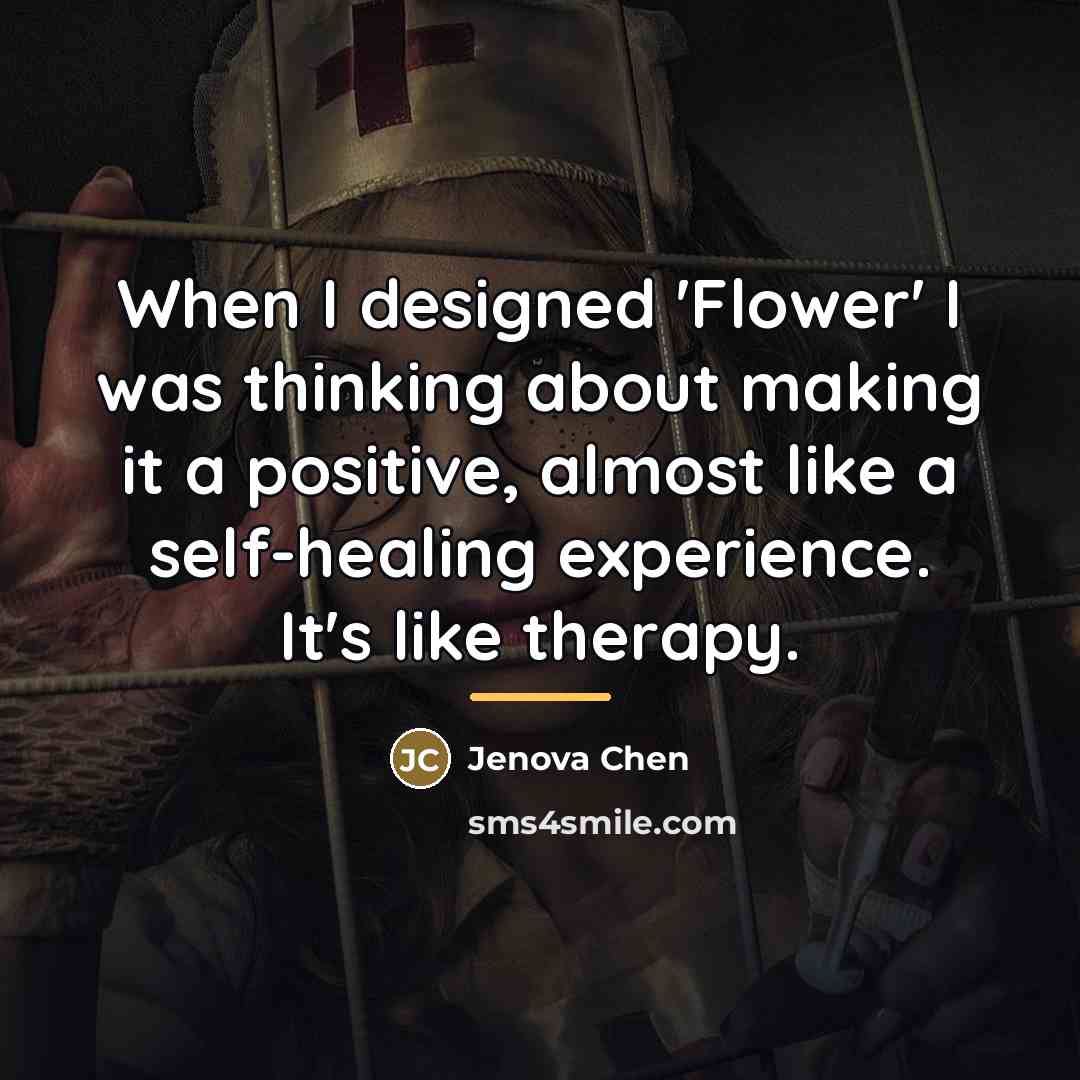 “When I designed 'Flower' I was thinking about making it…” quote by Jenova Chen