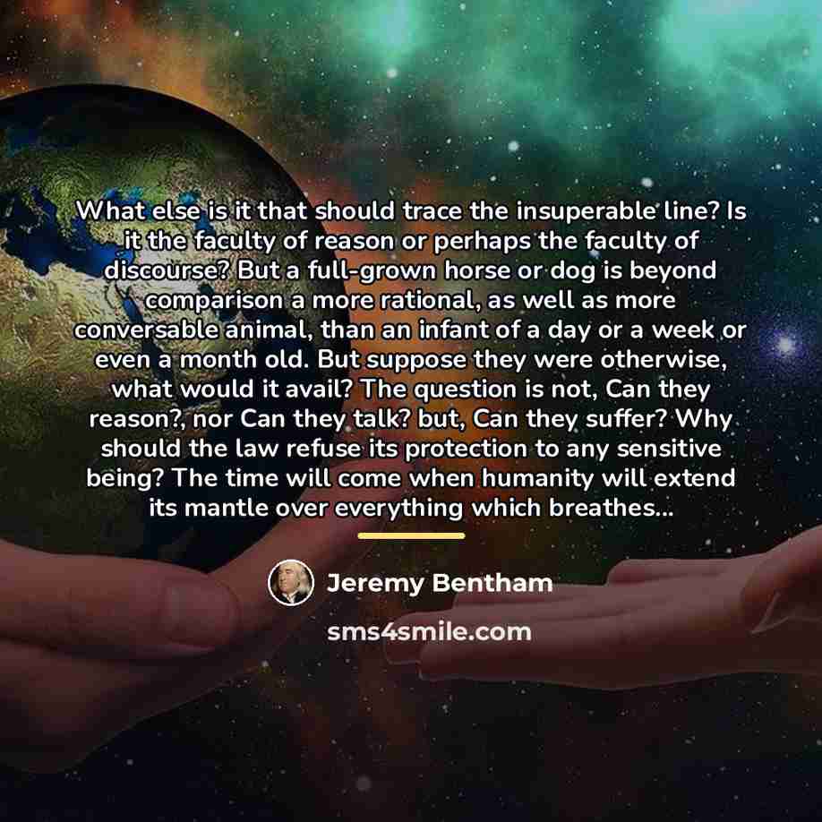 “What else is it that should trace the insuperable line?…” quote by Jeremy Bentham